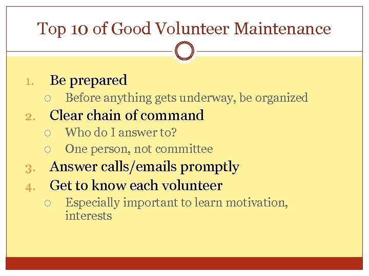 Top 10 of Good Volunteer Maintenance 1. Be prepared 2. Before anything gets underway,