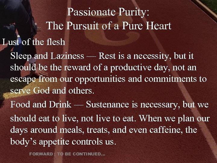 Passionate Purity: The Pursuit of a Pure Heart Lust of the flesh Sleep and