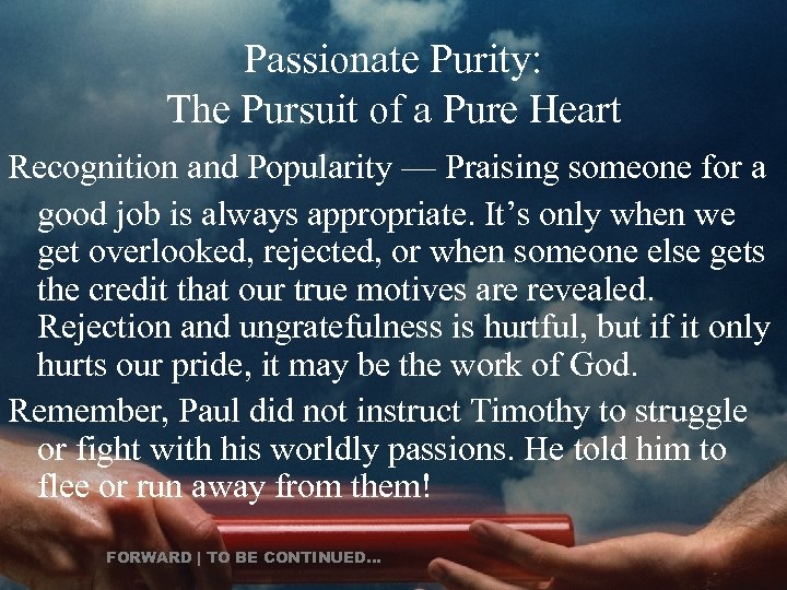 Passionate Purity: The Pursuit of a Pure Heart Recognition and Popularity — Praising someone