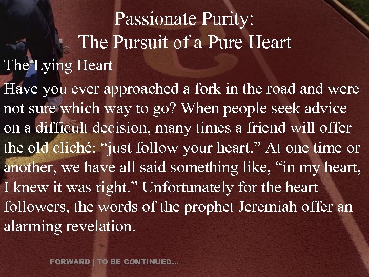 Passionate Purity: The Pursuit of a Pure Heart The Lying Heart Have you ever