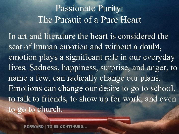 Passionate Purity: The Pursuit of a Pure Heart In art and literature the heart