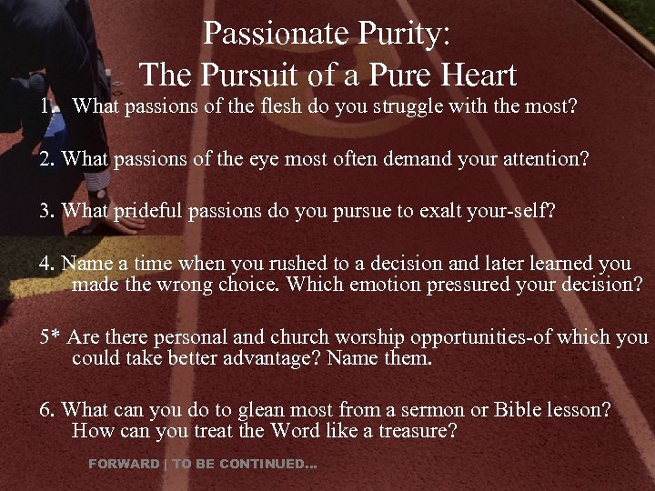 Passionate Purity: The Pursuit of a Pure Heart 1. What passions of the flesh