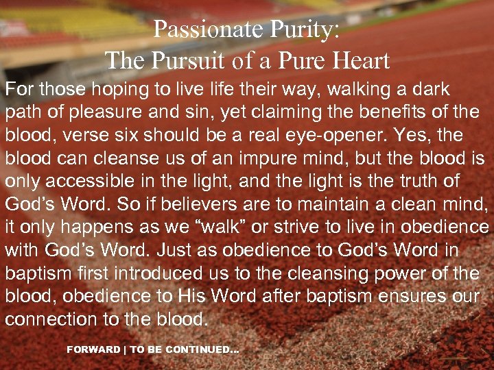 Passionate Purity: The Pursuit of a Pure Heart For those hoping to live life