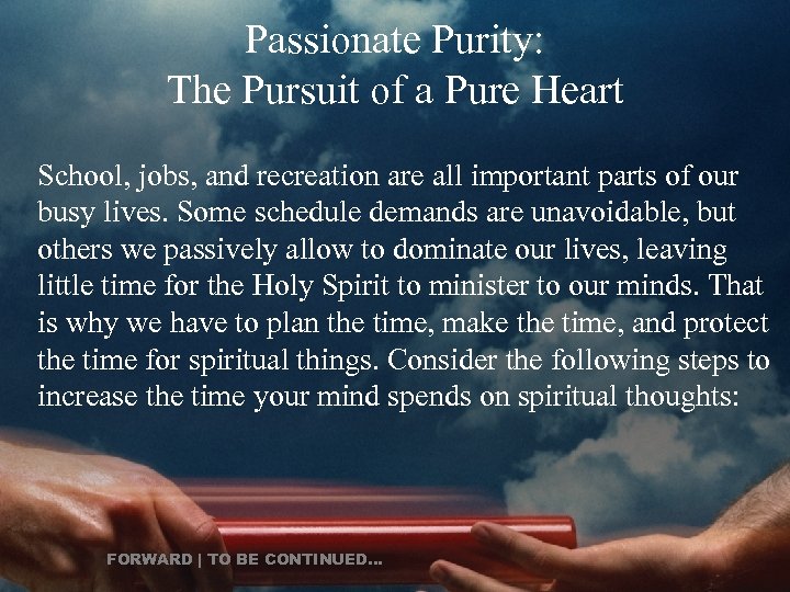 Passionate Purity: The Pursuit of a Pure Heart School, jobs, and recreation are all