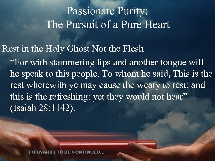 Passionate Purity: The Pursuit of a Pure Heart Rest in the Holy Ghost Not