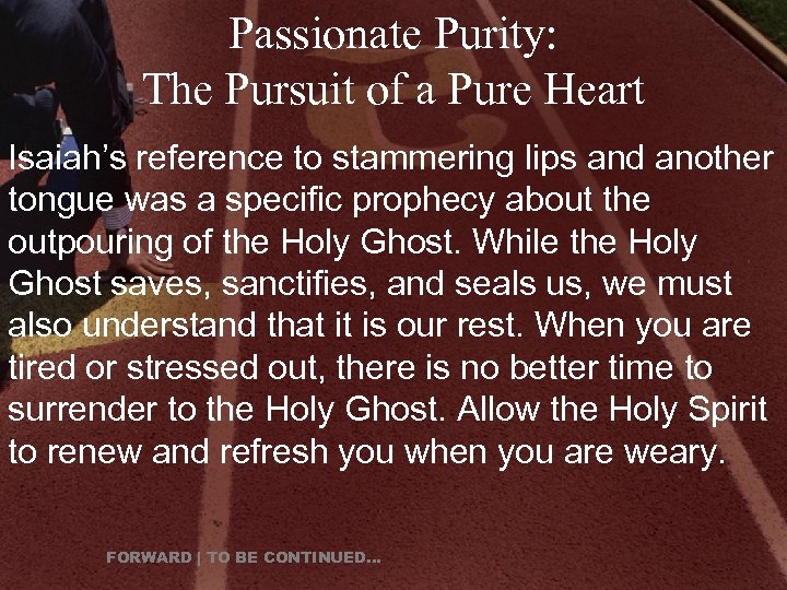 Passionate Purity: The Pursuit of a Pure Heart Isaiah’s reference to stammering lips and