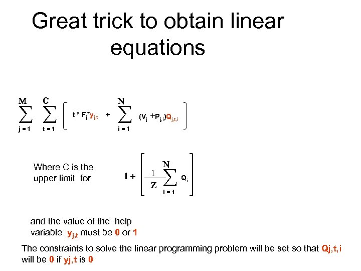 Great trick to obtain linear equations M j=1 N C t * Fj*yj, t