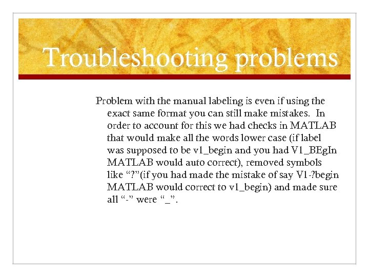 Troubleshooting problems Problem with the manual labeling is even if using the exact same