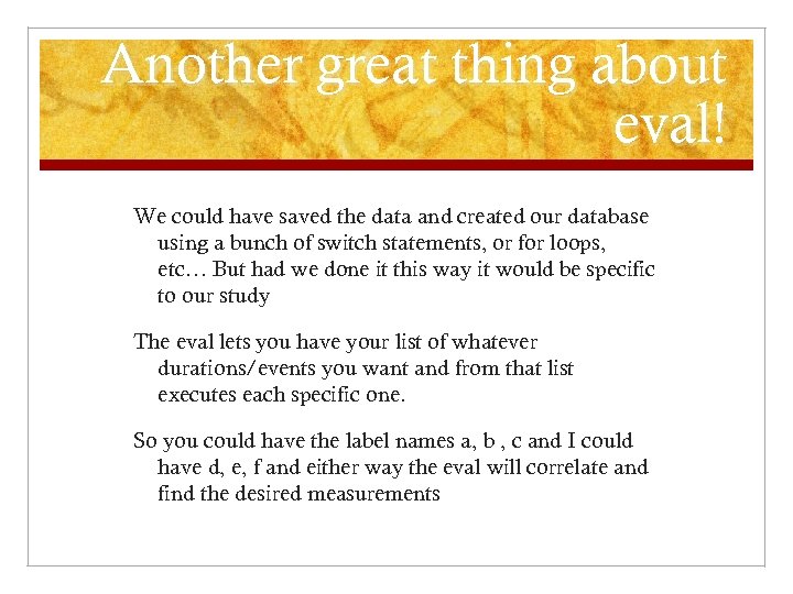 Another great thing about eval! We could have saved the data and created our