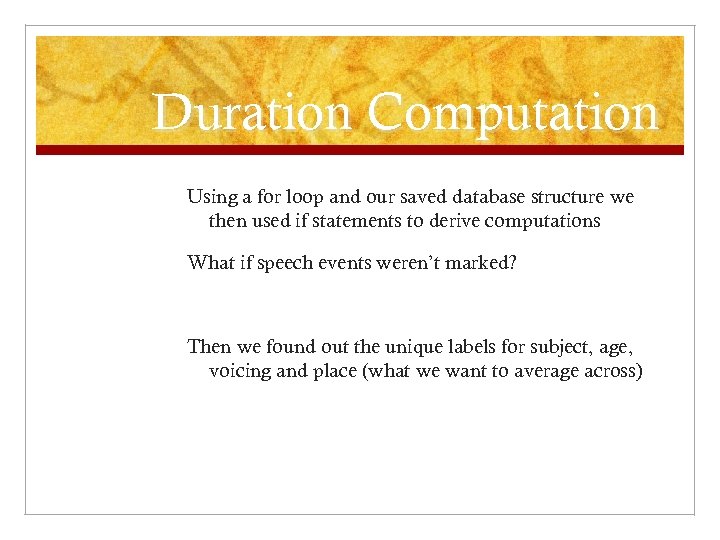 Duration Computation Using a for loop and our saved database structure we then used