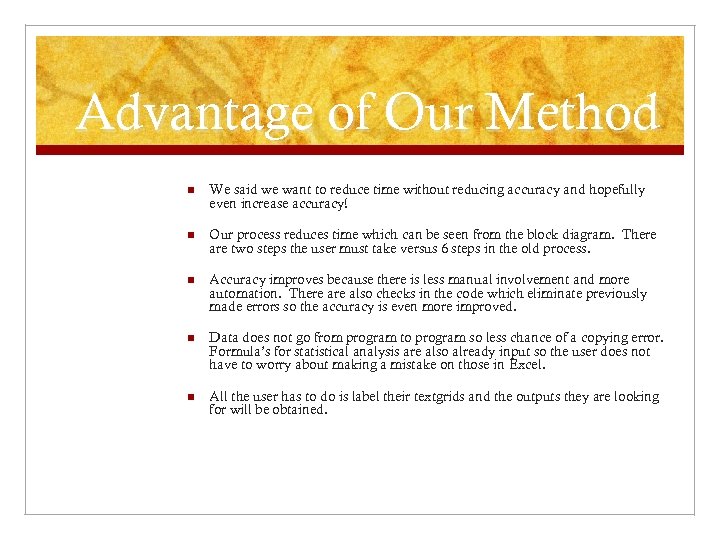 Advantage of Our Method n We said we want to reduce time without reducing