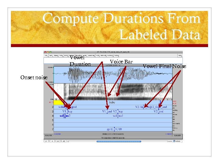 Compute Durations From Labeled Data Vowel Duration Onset noise Voice Bar Vowel Final Noise