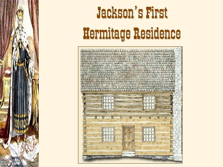 Jackson’s First Hermitage Residence 