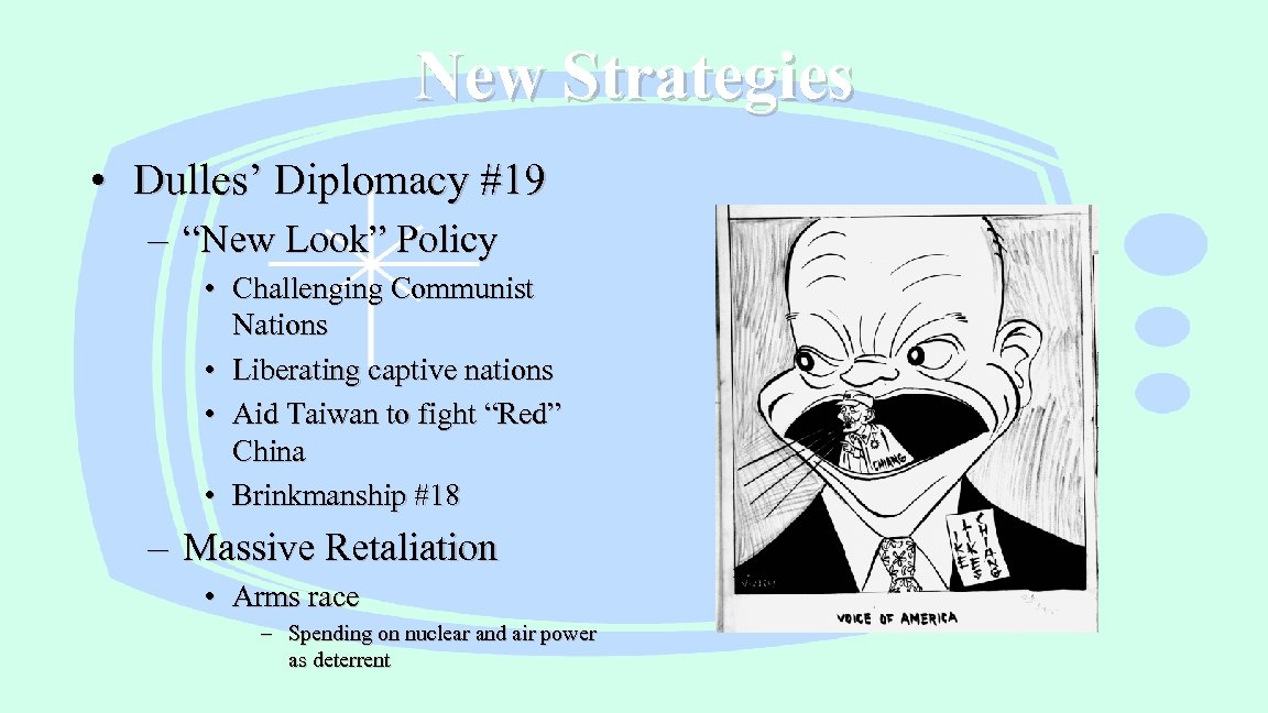 New Strategies • Dulles’ Diplomacy #19 – “New Look” Policy • Challenging Communist Nations