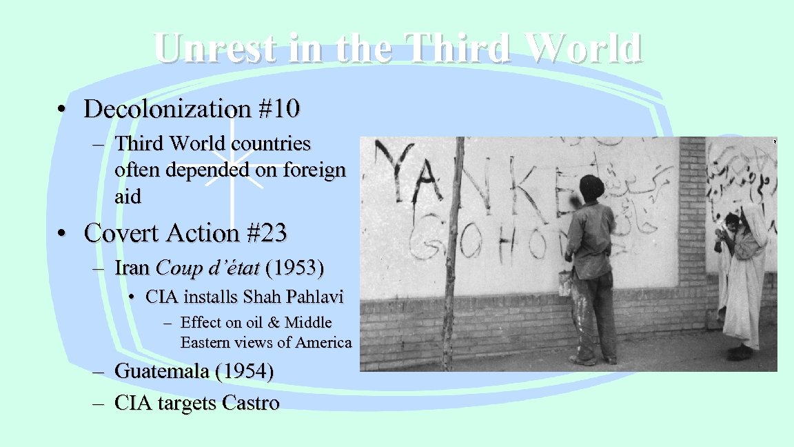 Unrest in the Third World • Decolonization #10 – Third World countries often depended