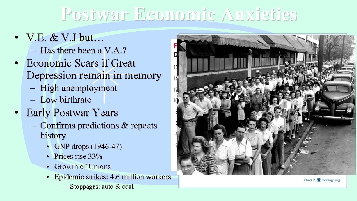Postwar Economic Anxieties • V. E. & V. J but… – Has there been
