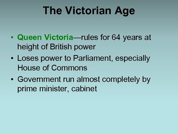 The Victorian Age • Queen Victoria—rules for 64 years at height of British power