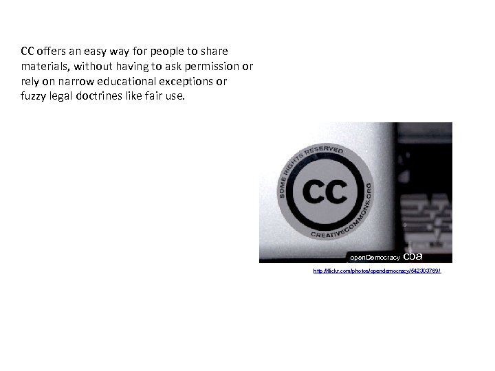 CC offers an easy way for people to share materials, without having to ask