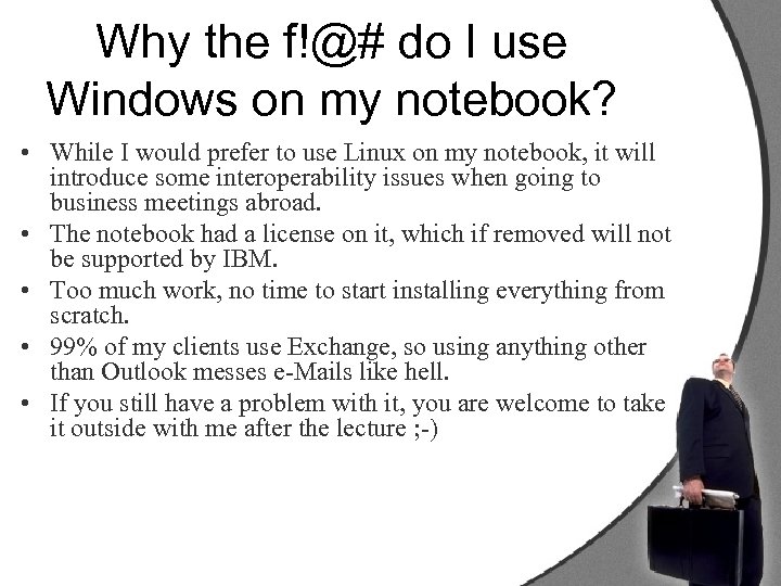Why the f!@# do I use Windows on my notebook? • While I would