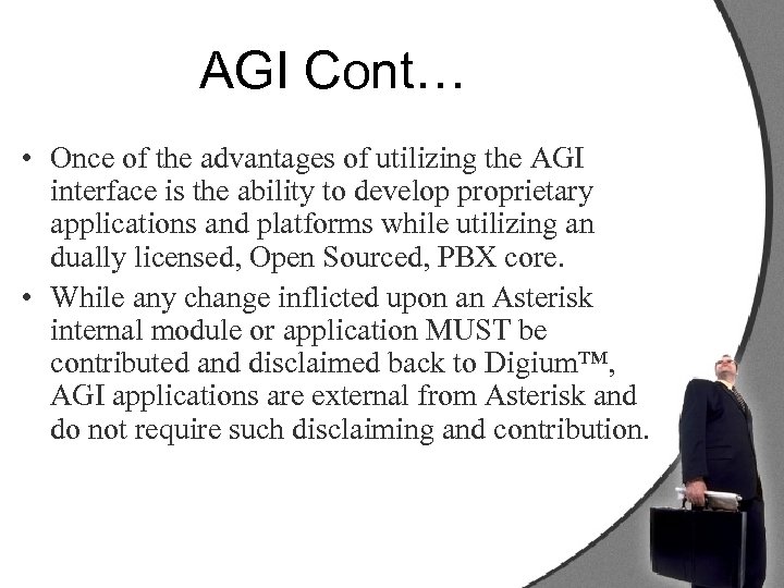 AGI Cont… • Once of the advantages of utilizing the AGI interface is the