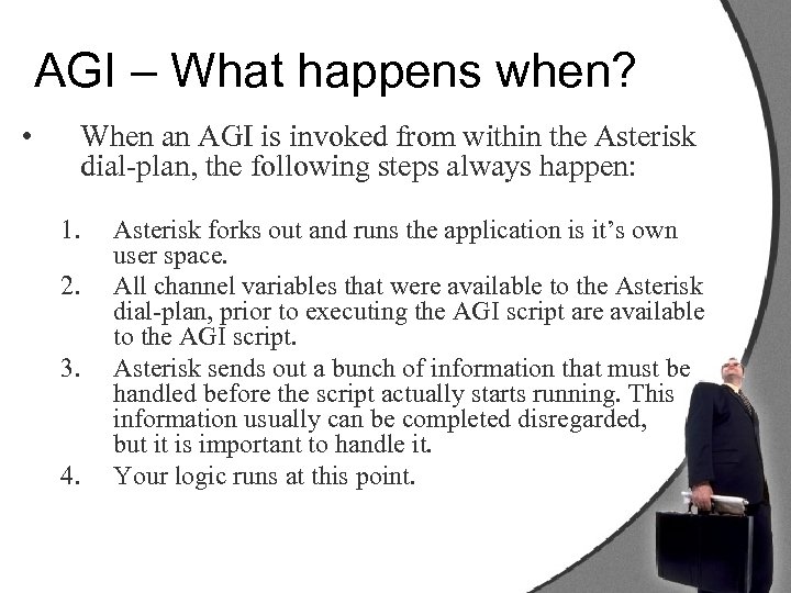 AGI – What happens when? • When an AGI is invoked from within the