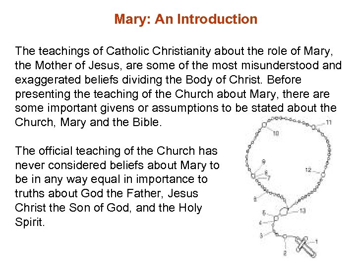 Mary: An Introduction The teachings of Catholic Christianity about the role of Mary, the