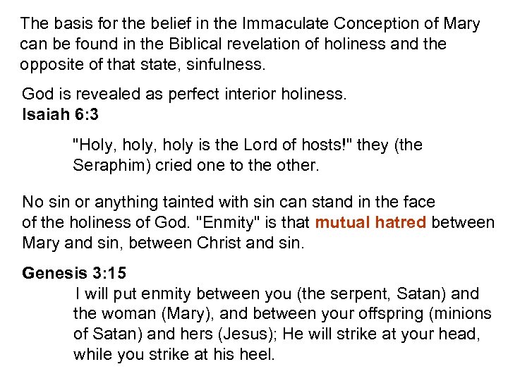 The basis for the belief in the Immaculate Conception of Mary can be found