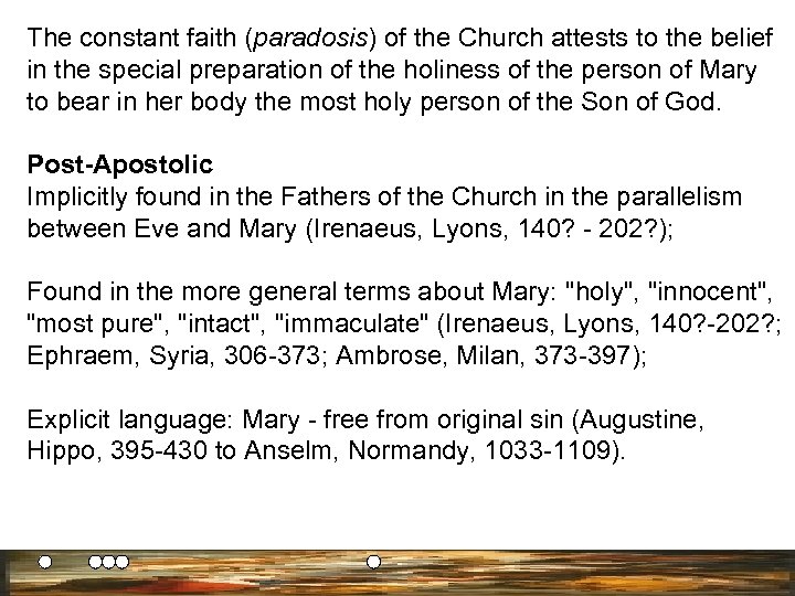 The constant faith (paradosis) of the Church attests to the belief in the special