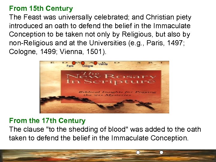 From 15 th Century The Feast was universally celebrated; and Christian piety introduced an