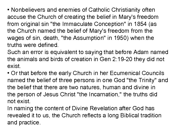  • Nonbelievers and enemies of Catholic Christianity often accuse the Church of creating