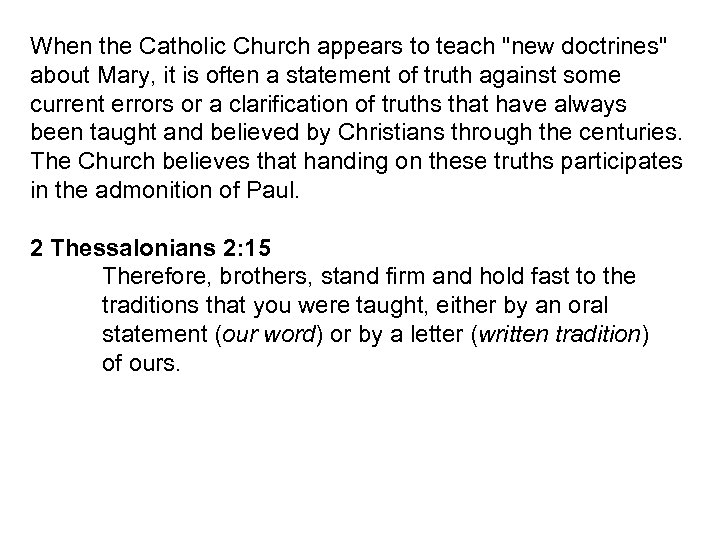 When the Catholic Church appears to teach 