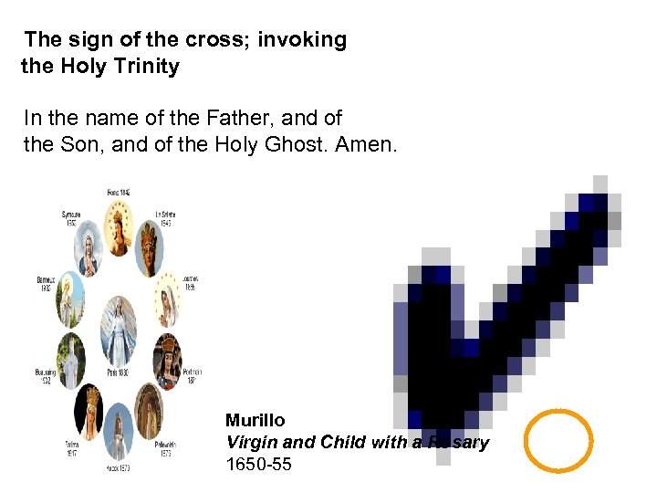 The sign of the cross; invoking the Holy Trinity In the name of the