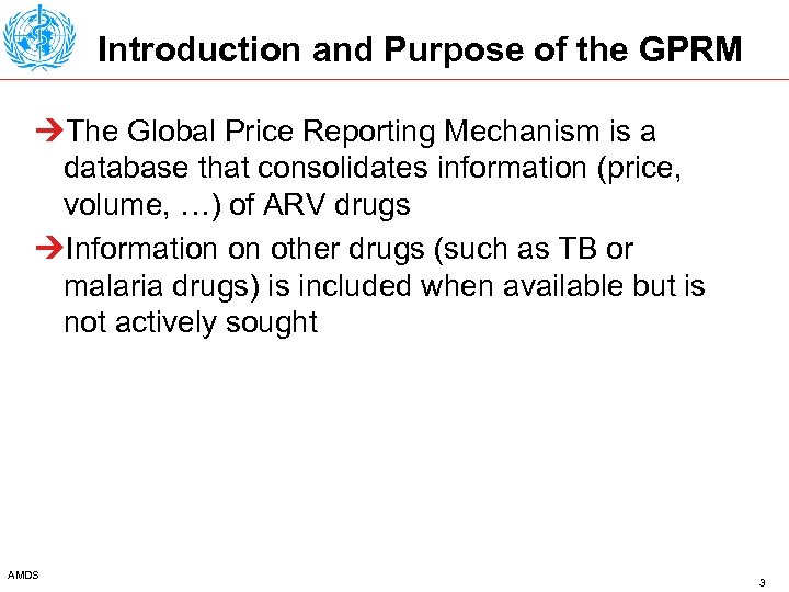 Introduction and Purpose of the GPRM ÚThe Global Price Reporting Mechanism is a database