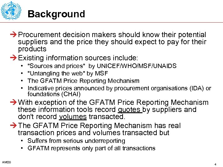 Background Ú Procurement decision makers should know their potential suppliers and the price they