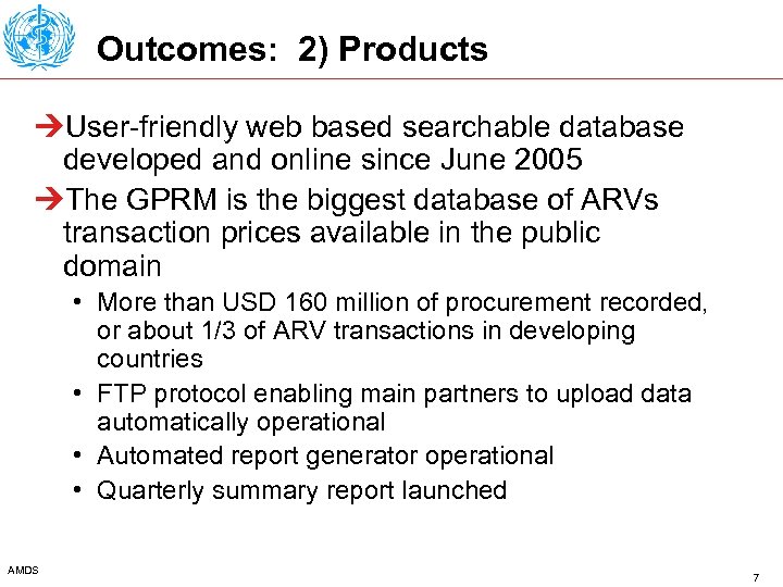 Outcomes: 2) Products ÚUser-friendly web based searchable database developed and online since June 2005