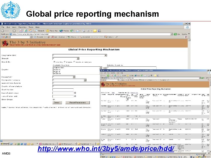 Global price reporting mechanism AMDS http: //www. who. int/3 by 5/amds/price/hdd/ 8 