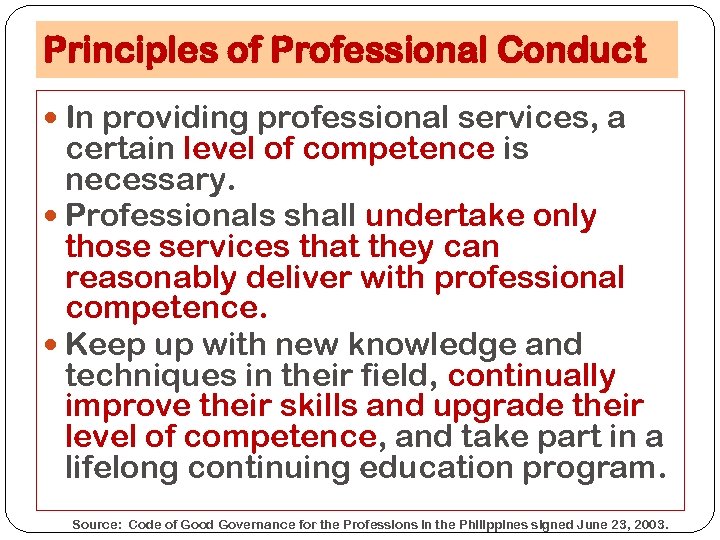 Principles of Professional Conduct In providing professional services, a certain level of competence is