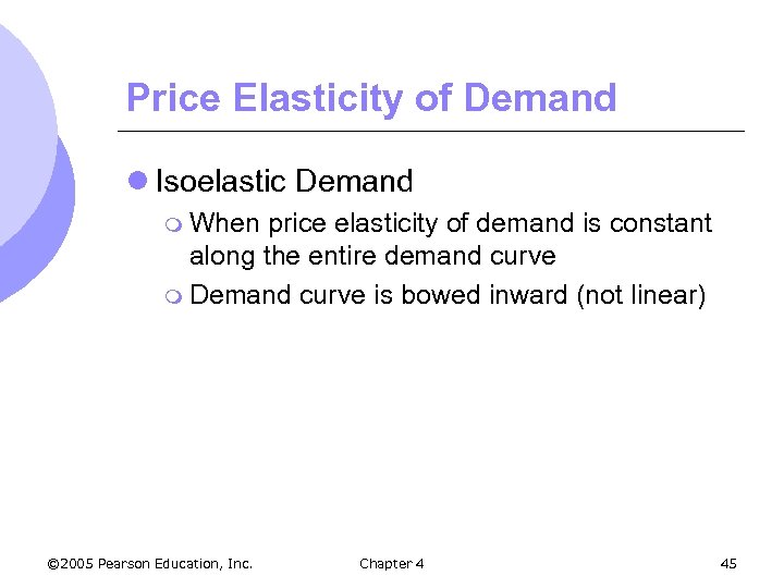 Price Elasticity of Demand l Isoelastic Demand m When price elasticity of demand is