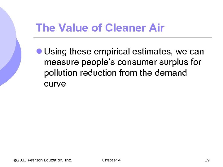 The Value of Cleaner Air l Using these empirical estimates, we can measure people’s