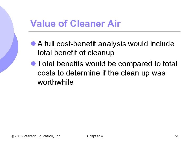 Value of Cleaner Air l A full cost-benefit analysis would include total benefit of