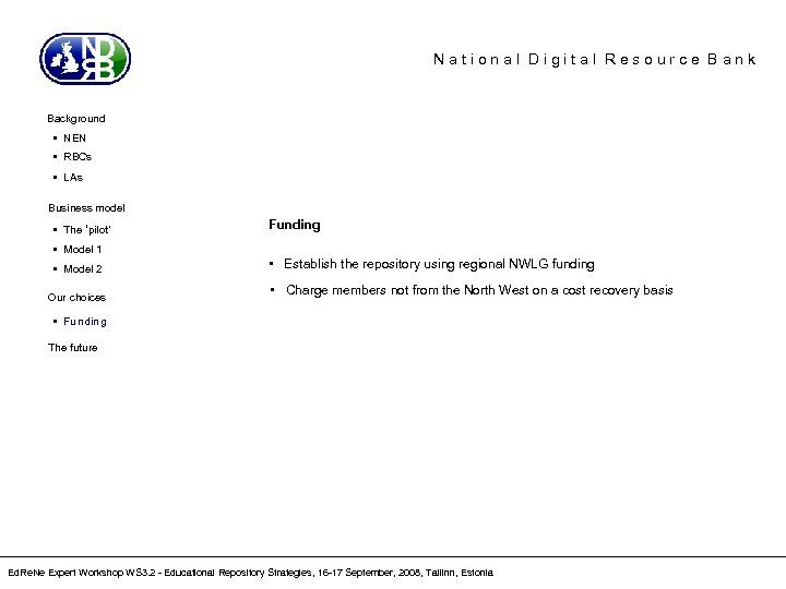 National Digital Resource Bank Background • NEN • RBCs • LAs Business model •