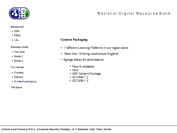 National Digital Resource Bank Background • NEN • RBCs • LAs Business model •