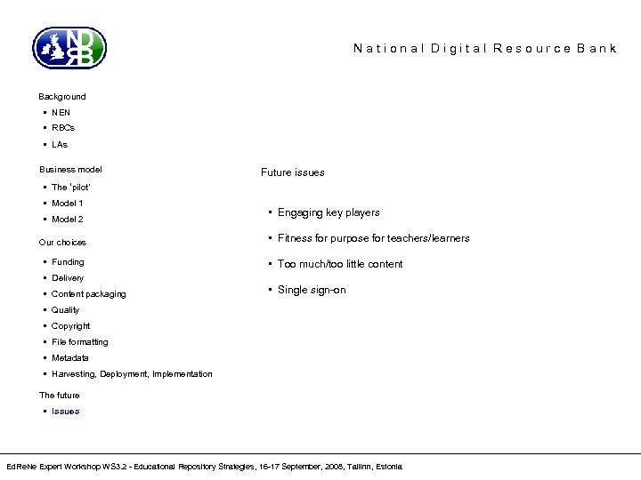 National Digital Resource Bank Background • NEN • RBCs • LAs Business model Future