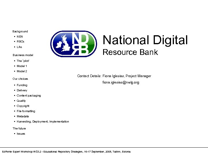 Background • NEN • RBCs • LAs Business model National Digital Resource Bank •