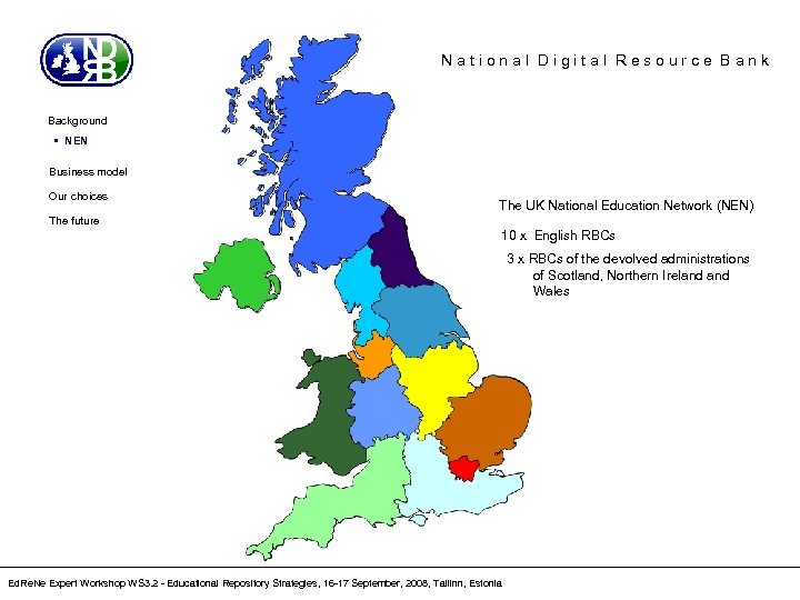 National Digital Resource Bank Background • NEN Business model Our choices The UK National