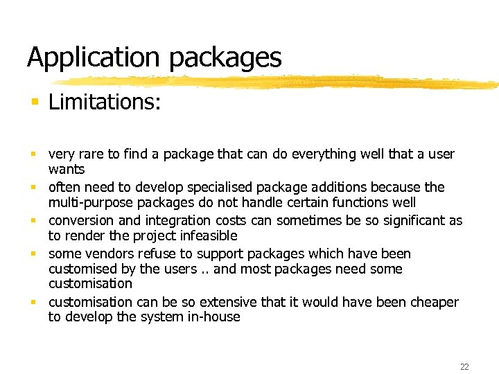 Application packages § Limitations: § very rare to find a package that can do