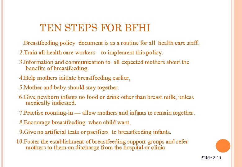 TEN STEPS FOR BFHI Breastfeeding policy document is as a routine for all health