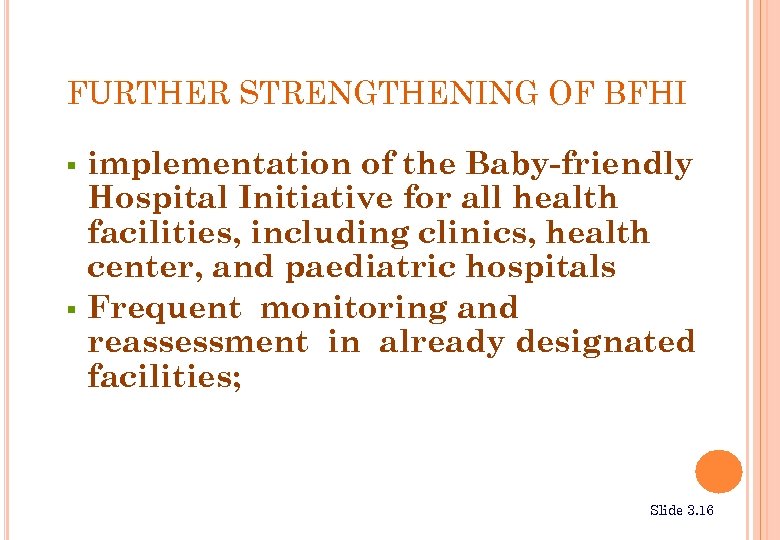 FURTHER STRENGTHENING OF BFHI § § implementation of the Baby-friendly Hospital Initiative for all