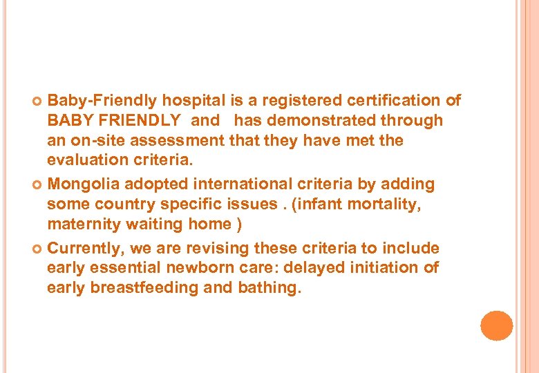 Baby-Friendly hospital is a registered certification of BABY FRIENDLY and has demonstrated through an