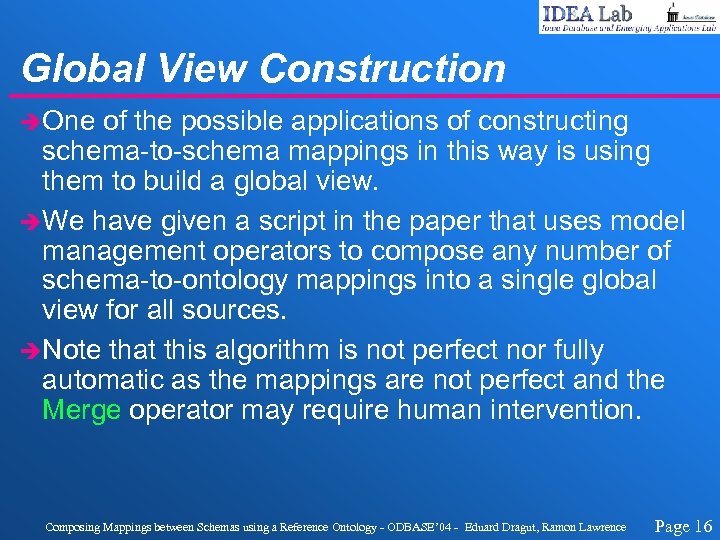 Global View Construction èOne of the possible applications of constructing schema-to-schema mappings in this